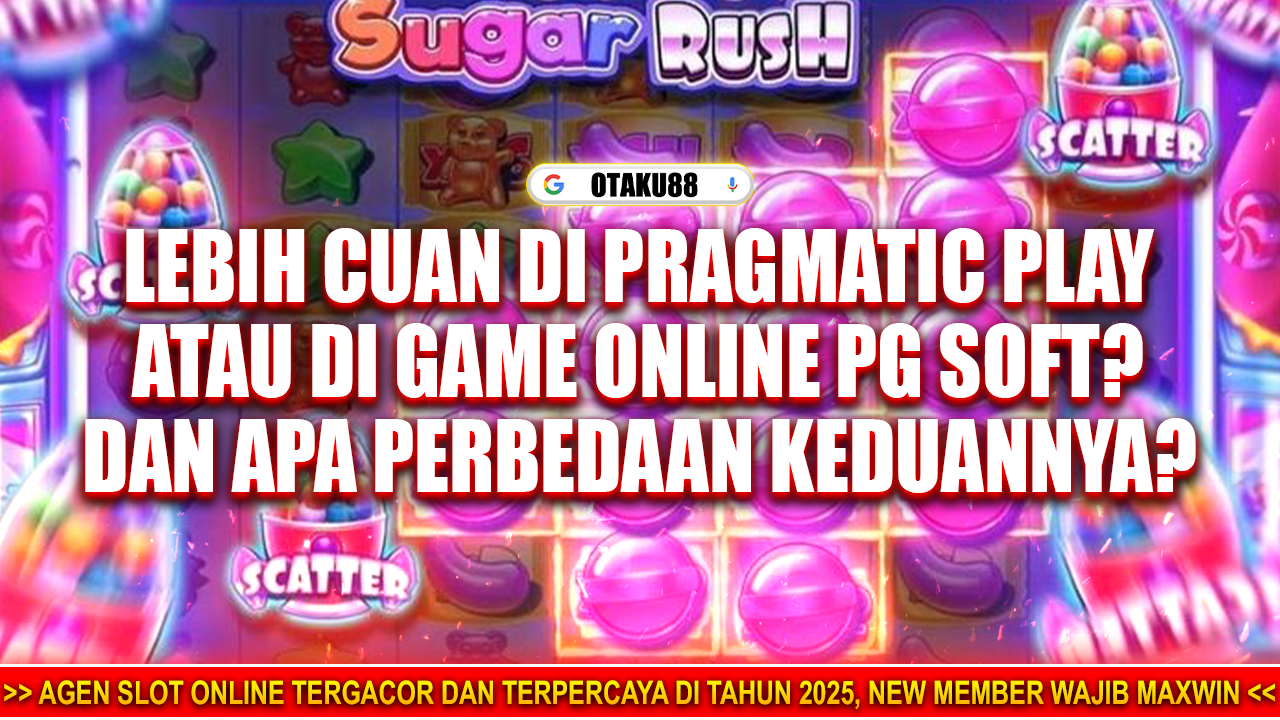 Lebih Mudah Cuan di Pragmatic Play atau PG SOFT, Apa Perbedaan Keduanya?