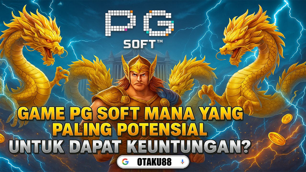 Game PG Soft Mana yang Paling Potensial untuk Raup Keuntungan??
