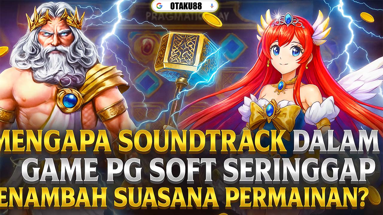 Mengapa Soundtrack dalam Game PG Soft Sering Dianggap Menambah Suasana Permainan?