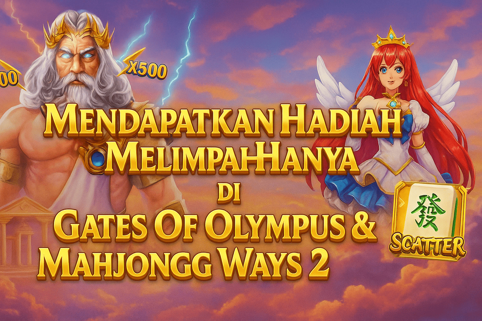 Mendapatkan Hadiah Melimpah Hanya di Gates Of Olympus & Mahjong Ways 2