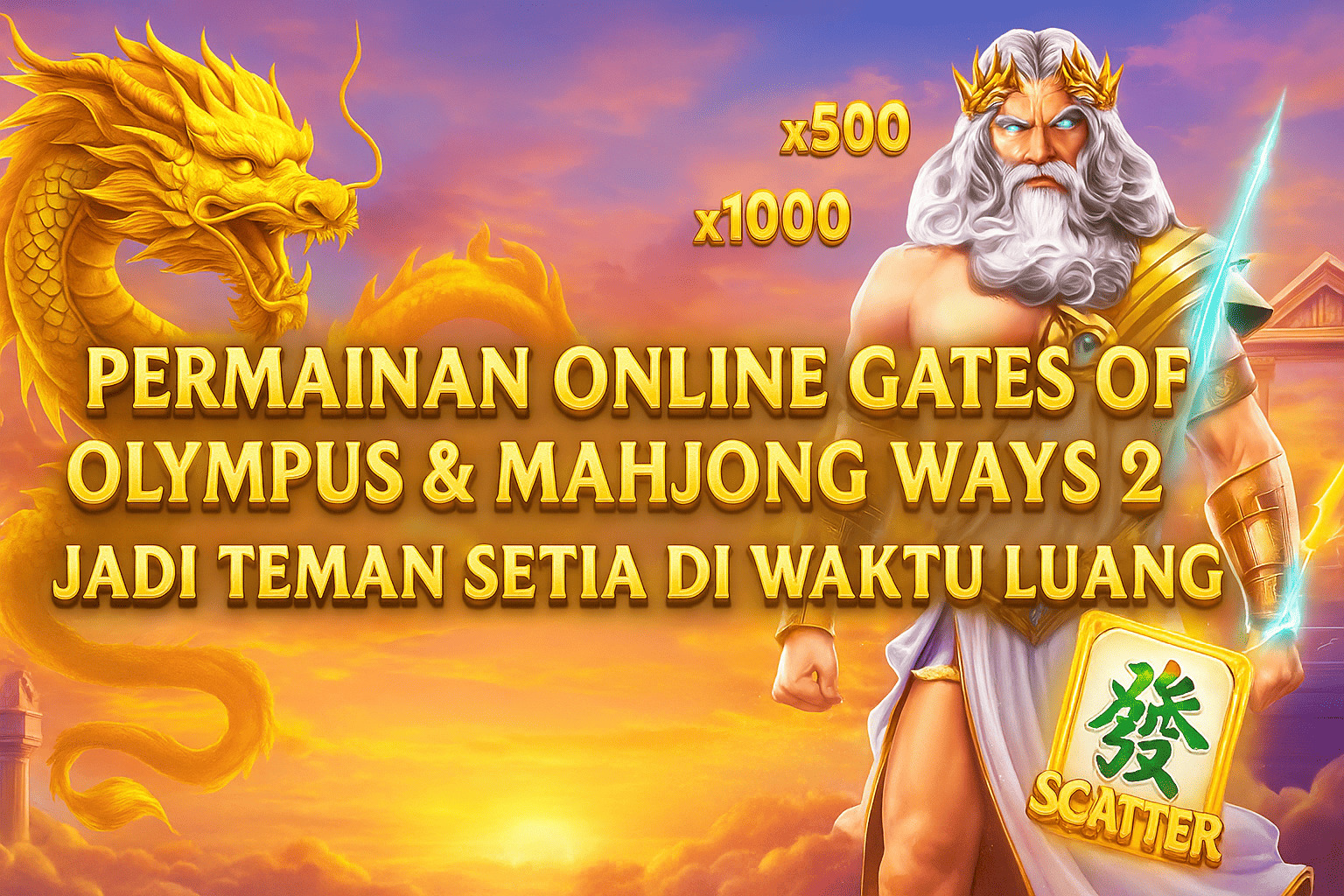 Permainan Online Gates Of Olympus & Mahjong Ways 2 Jadi Teman Setia di Waktu Luang
